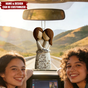 You Are The Sister I Got To Choose - Personalized Acrylic Car Ornament