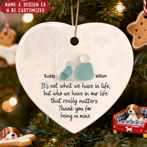 It's Not What We Have In Life - Personalized Pet Ceramic Heart Ornament