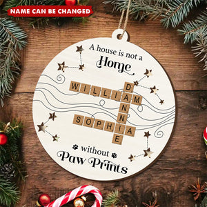 Christmas Pets Dogs Cats A House Is Not A Home Without Paw Prints Crossword Art Personalized 2-Layer Wooden Ornament