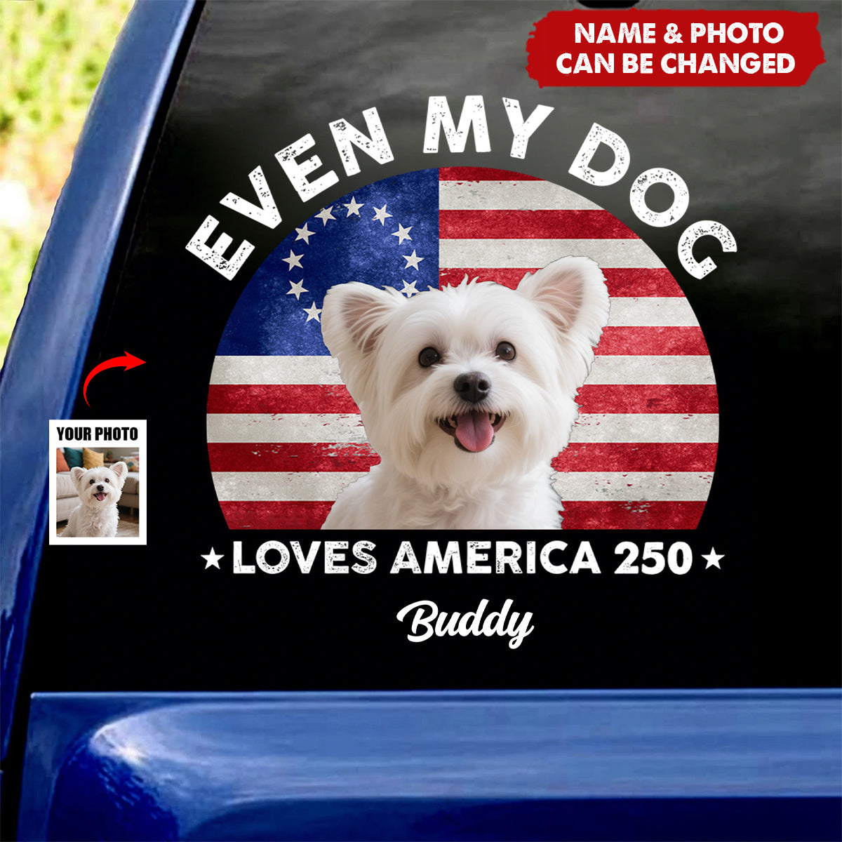 Custom Photo Even My Dogs Love America 250 Sticker