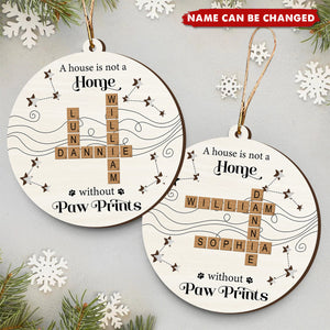 Christmas Pets Dogs Cats A House Is Not A Home Without Paw Prints Crossword Art Personalized 2-Layer Wooden Ornament