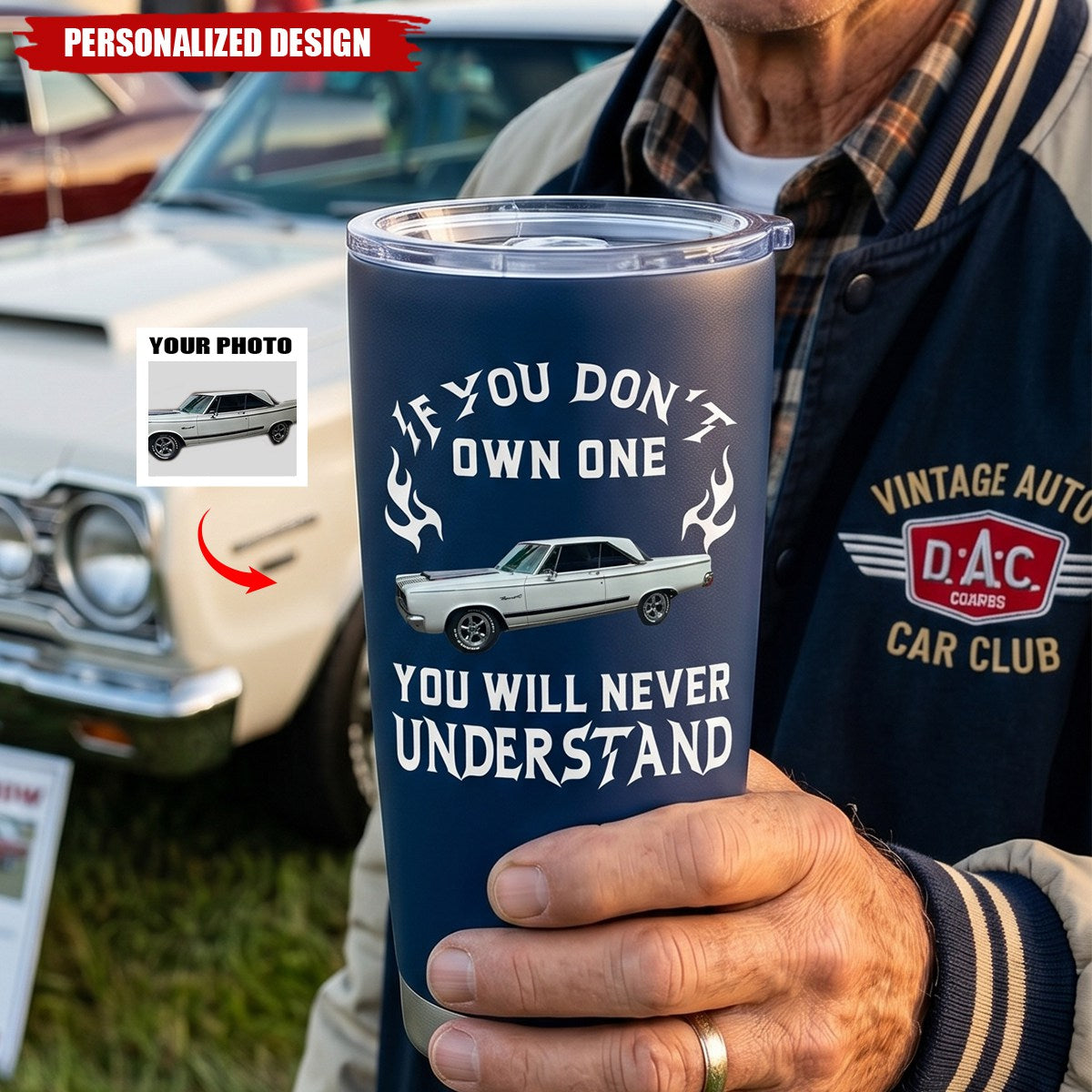 If You Don't Own One You Will Never Understand - Personalized Car Photo Tumbler - Gift For For Him, Husband, Dad, Grandpa