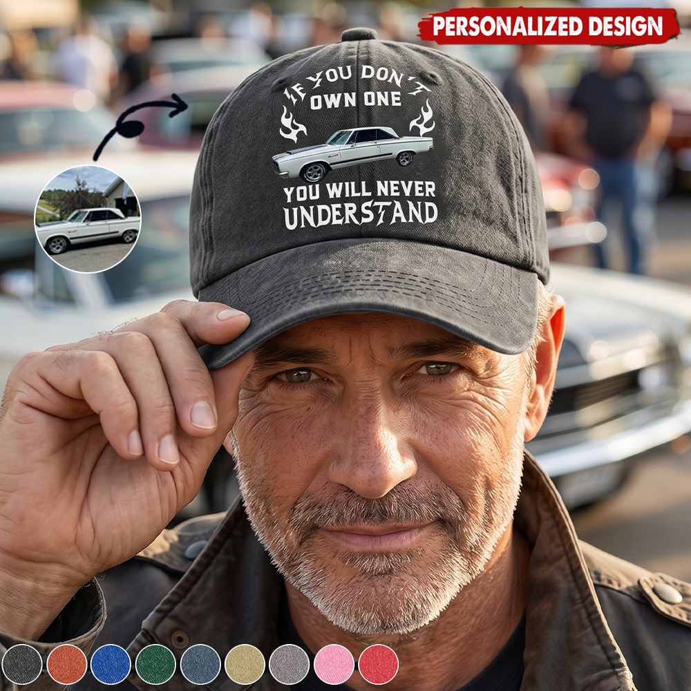 Classic Car Photo Cap - If You Don't Own One You Will Never Understand - Personalized Gift For Him, Husband, Grandpa