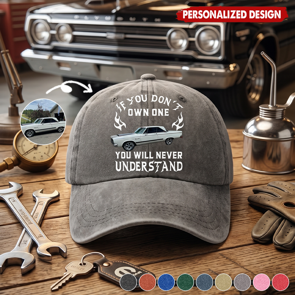 Classic Car Photo Cap - If You Don't Own One You Will Never Understand - Personalized Gift For Him, Husband, Grandpa